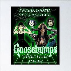 Goth GF Goosebumps memes Poster