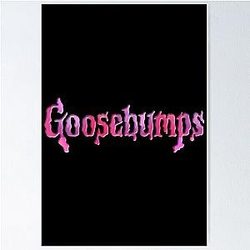 Goosebumps Poster