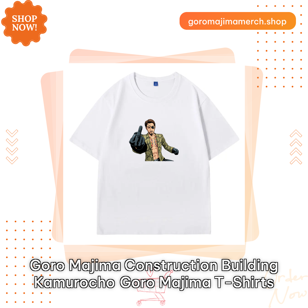 Goro Majima Construction Building Kamurocho Goro Majima T-Shirts
