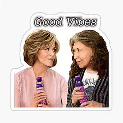 Grace and Frankie Vibes Sticker