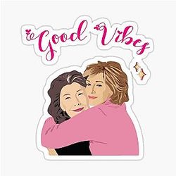 Grace and Frankie Good Vibes
