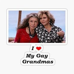 I love my Grandma- Grace and Frankie Sticker