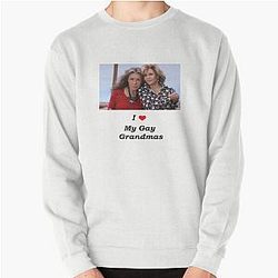 I love my Grandma - Grace and Frankie Pullover Sweatshirt