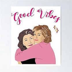 Grace and Frankie Good Vibes Poster