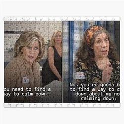 Grace and Frankie: You're gonna have to find a way to calm down about me not calming down: Jigsaw Puzzle