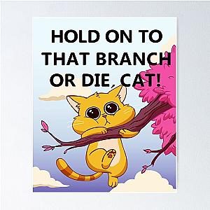 Hold On to That Branch or Die, Cat - Gravity Falls Poster
