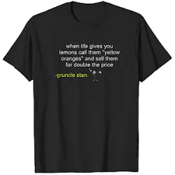 Gruncle Stan Said PTTT0306  Gravity Falls T-Shirts