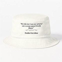 Pablo Escobar quote on Griselda Blanco Bucket Hat
