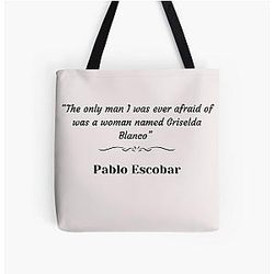 Pablo Escobar quote about Griselda Blanco Tote Bag