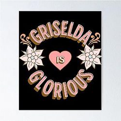 Griselda is Glorious - First Names Birthday Gifts Alliteration Fans Poster