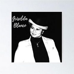 Griselda Blanco Poster