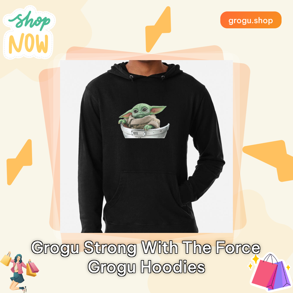 Grogu Strong With The Force Grogu Hoodies