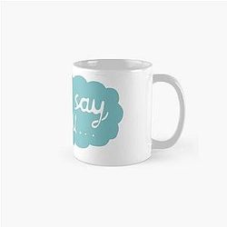 Don't Say Well Grouplove Classic Mug