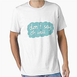 Don't Say Well Essential T-Shirt
