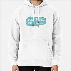 Don't Say Oh Well Pullover Hoodie