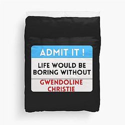Life Would Be Boring Without Gwendoline Christie Duvet Covers