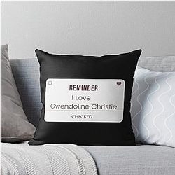 Reminder I Love Gwendoline Christie Throw Pillow