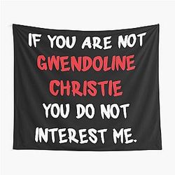 Gwendoline Christie If You Are Not