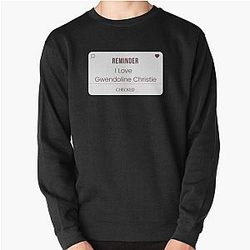 Reminder I Love Gwendoline Christie Sweatshirt
