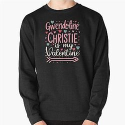 Gwendoline Christie Is My Valentine Sweatshirt