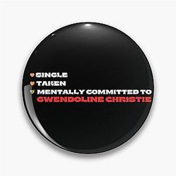 Mentally Committed To Gwendoline Christie Pin Bad