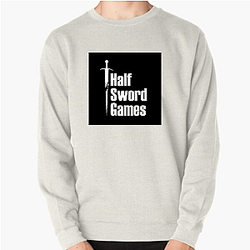 Half Sword Drop Half Sword Sweatshirts