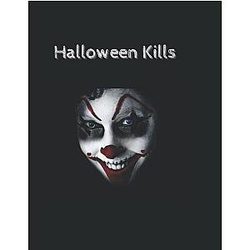 Halloween Kills Scary 8.5x11 inches College Ruled Notebook 120 Pages