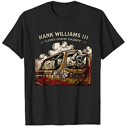 Long Gone Daddy Skeleton Truck LA 1604 Hank Williams III T-Shirts
