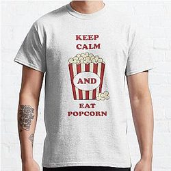 Keep Calm and Eat Popcorn   Fun design  Classic T Shirt RB1212