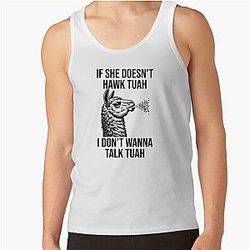If She Doesnt Hawk Tuah I Dont Wanna Talk Tuah Tank Top
