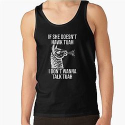 If She Doesnt Hawk Tuah I Dont Wanna Talk Tuah Tank Top
