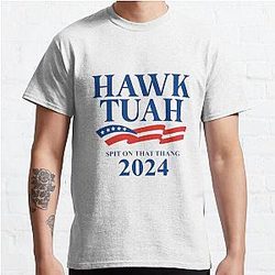 Hawk Tuah 2024 Spit On That Thang Classic T-Shirt
