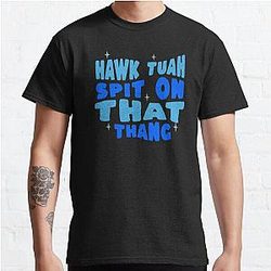 Hawk Tuah 24 Spit on That Thang Meme Funny Classic T-Shirt