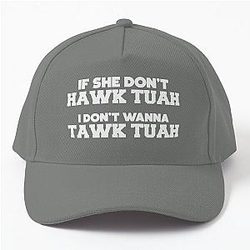 Hawk Tuah Tawk Tuah Talk Funny Meme halk tua 24 Baseball Cap