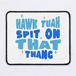 Hawk Tuah 24 Spit on That Thang Meme Funny Mouse Pad