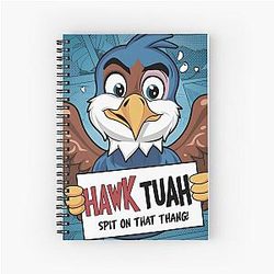 Hawk Tuah Spit on That Thang Spiral Notebook