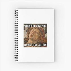 HAWK TUAH SPIT ON TAHT THANG MEME  Spiral Notebook