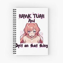 Hawk Tuah spit on that thang  Spiral Notebook