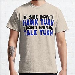 of Hawk tuah Hawk tuah funny viral humor meme video tee girl 24  Classic T-Shirt
