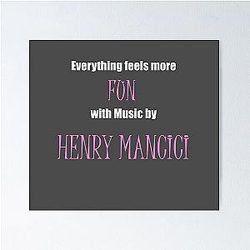 Film Music - Everything is More Fun with Henry Mancini Poster
