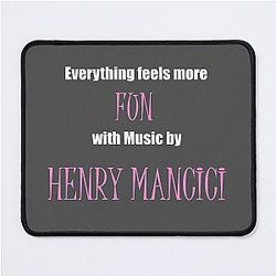 Film Music - Everything is more fun with Henry Mancini Mouse Pad