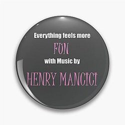 Film Music Everything is more Fun with Henry Mancini Pin