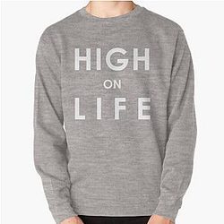 Pullover High on Life Limited edition design T-shirt Sweatshirt