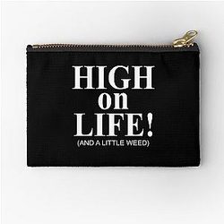 High on life and weed zipper pouch