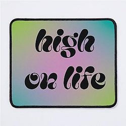 High Life Quote Mouse Pad