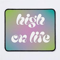 High Life Quote White Text Mouse Pad