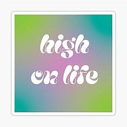 High Life Quote White Text Sticker
