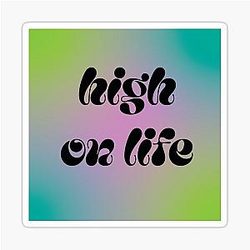 High Life Quote Sticker