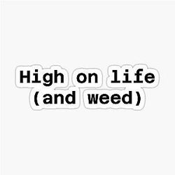 High on Life Sticker