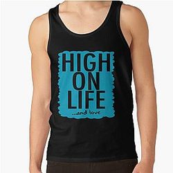 High on Life and Love Funny Graphic Gift Tank Top
